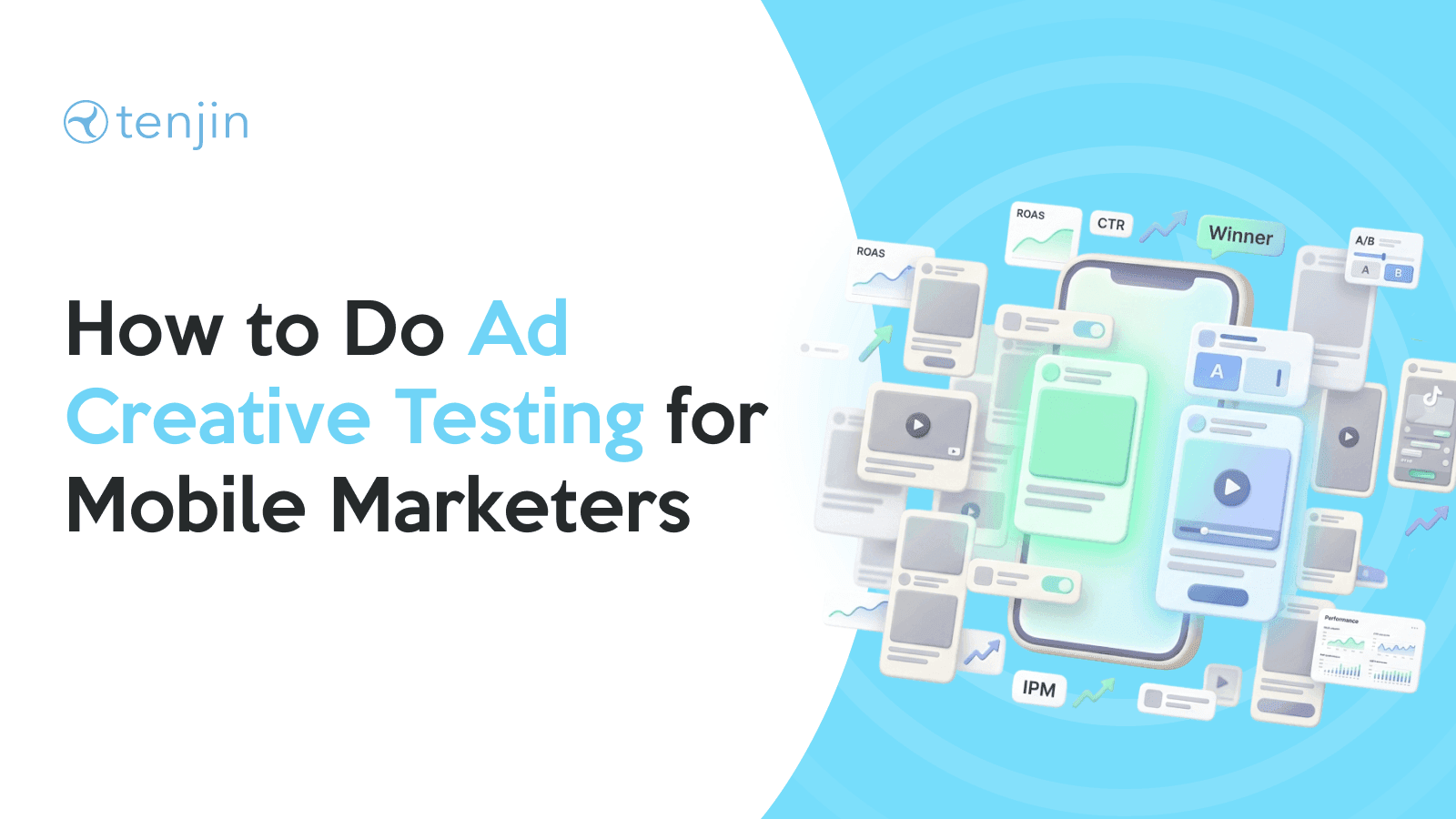 Ad Creative Testing for Mobile Marketers | Tenjin